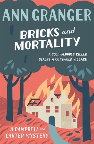 Bricks and Mortality: A cold-blooded killer stalks a cotswold village (Campbell and Carter) von Headline