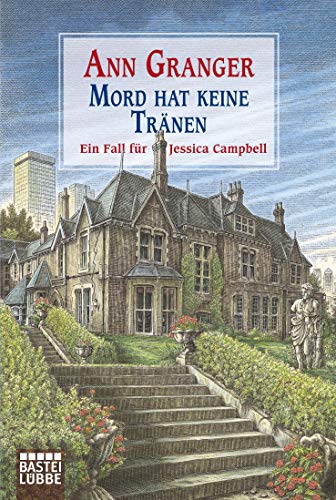 Mord hat keine Tränen: Ein Fall für Jessica Campbell Mord hat keine Tränen: Ein Fall für Jessica Campbell