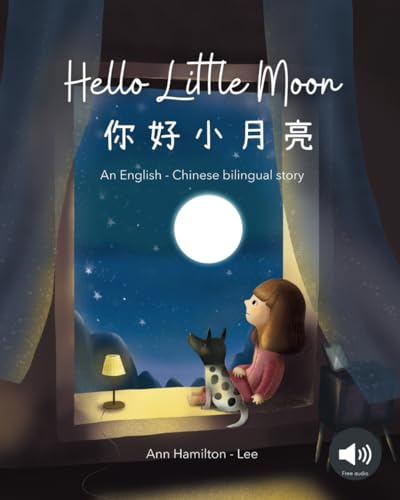 Hello Little Moon 你好小月亮: Bilingual Chinese (Mandarin & English) version with AUDIO | Simplified Chinese von Independently published