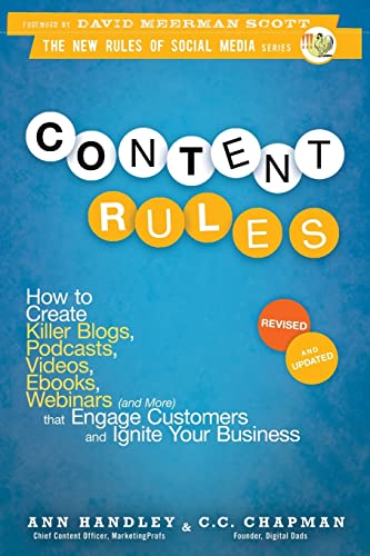 Content Rules: How to Create Killer Blogs, Podcasts, Videos, Ebooks, Webinars (and More) That Engage Customers and Ignite Your Business, Revised and Updated Edition (New Rules Social Media Series) von Wiley