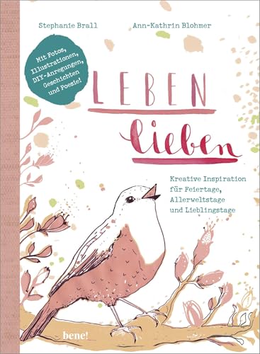 Leben lieben: Kreative Inspiration für Feiertage, Allerweltstage und Lieblingstage. Mit Illustrationen, Fotos, DIY-Aktionen, Geschichten und Poesie von Droemer Knaur*