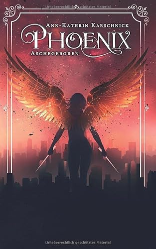 Phoenix: Aschegeboren von Independently published