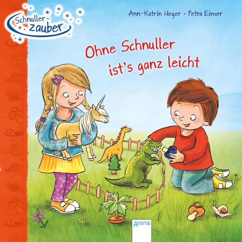 Schnullerzauber. Ohne Schnuller ist's ganz leicht von Arena