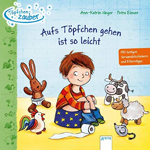 Töpfchenzauber. Aufs Töpfchen gehen ist so leicht: Mit lustigen Verwandelschiebern und Elterntipps