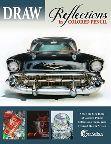 DRAW Reflections in Colored Pencil: The Ultimate Step by Step Guide DRAW Reflections in Colored Pencil: The Ultimate Step by Step Guide
