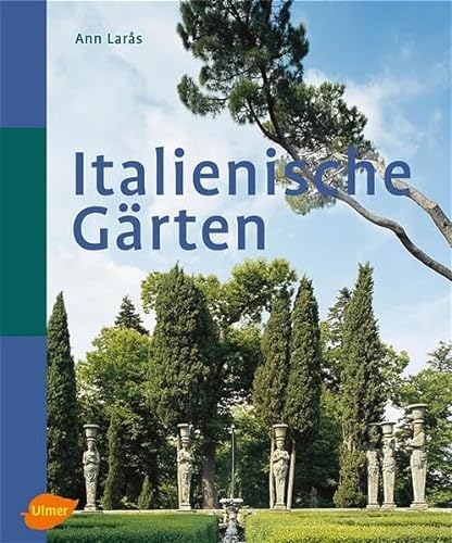 Italienische Gärten von Ulmer Eugen Verlag
