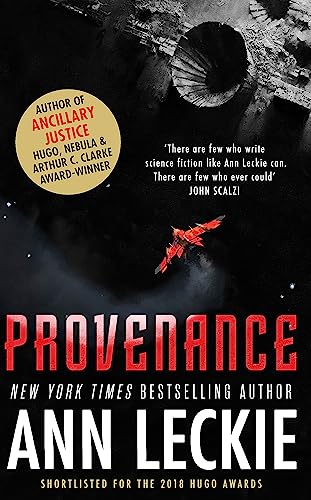 Provenance: A new novel set in the world of the Hugo, Nebula and Arthur C. Clarke Award-Winning ANCILLARY JUSTICE (The imperial Radch) Provenance: A new novel set in the world of the Hugo, Nebula and Arthur C. Clarke Award-Winning ANCILLARY JUSTICE (The imperial Radch)