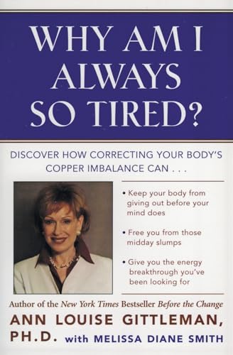 Why Am I Always So Tired?: Discover How Correcting Your Body's Copper Imbalance Can * Keep Your Body From Giving Out Before Your Mind Does *Free You ... Energy Breakthrough You've Been Looking For von HarperOne