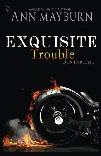 Exquisite Trouble (Iron Horse MC, Band 1) von CreateSpace Independent Publishing Platform