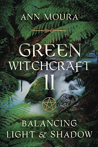 Green Witchcraft II: Balancing Light & Shadow von Llewellyn Publications