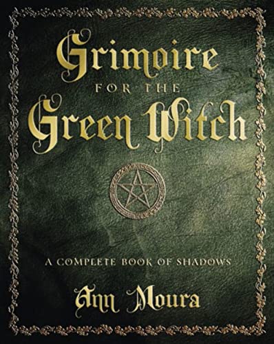Grimoire for the Green Witch: A Complete Book of Shadows (Green Witchcraft)