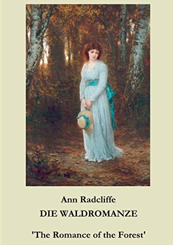Die Waldromanze: 'The Romance of the Forest' von Books on Demand