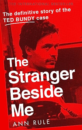 The Stranger Beside Me: The Inside Story of Serial Killer Ted Bundy (New Edition) von Sphere