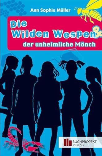 Die Wilden Wespen & der unheimliche Mönch: (Bd. 2) von BVK Buch Verlag Kempen GmbH