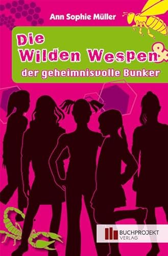 Die wilden Wespen und der geheimnisvolle Bunker: (Bd. 1) von Buch Verlag Kempen
