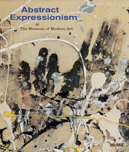 Abstract Expressionism at The Museum of Modern Art: Selections from the Collection