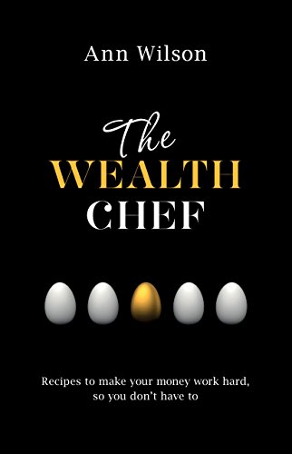 The Wealth Chef: Recipes to Make Your Money Work Hard, So You Don't Have To von Hay House UK Ltd