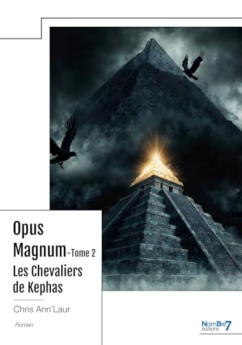 Opus Magnum - Tome 2: Les Chevaliers de Kephas von NOMBRE 7
