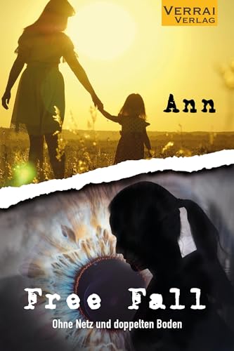 Free Fall - Ohne Netz und doppelten Boden Free Fall - Ohne Netz und doppelten Boden von VERRAI-VERLAG