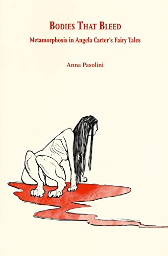 Bodies that bleed: Metamorphosis in Angela Carter's Fairy Tales (Di/segni, Band 18) von Ledizioni