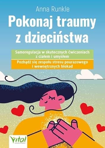 Pokonaj traumy z dzieciństwa von Vital