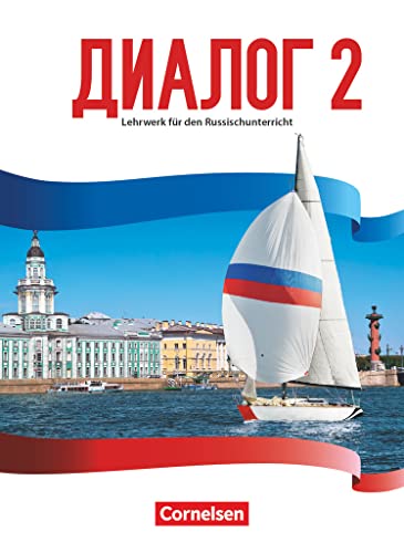 Dialog - Lehrwerk für den Russischunterricht - Russisch als 2. Fremdsprache - Ausgabe 2016 - Band 2: Schulbuch (Dialog, Russisch als 2. Fremdsprache - Ausgabe 2016, Band 2) von Cornelsen Verlag GmbH