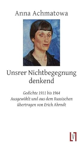 Unsrer Nichtbegegnung denkend: Gedichte von Leipziger Literaturverlag