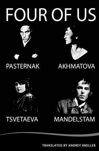 Four of Us: Pasternak, Akhmatova, Mandelstam, Tsvetaeva von Createspace Independent Publishing Platform