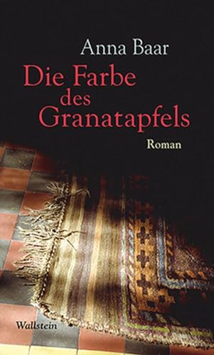 Die Farbe des Granatapfels: Roman von Wallstein Verlag GmbH