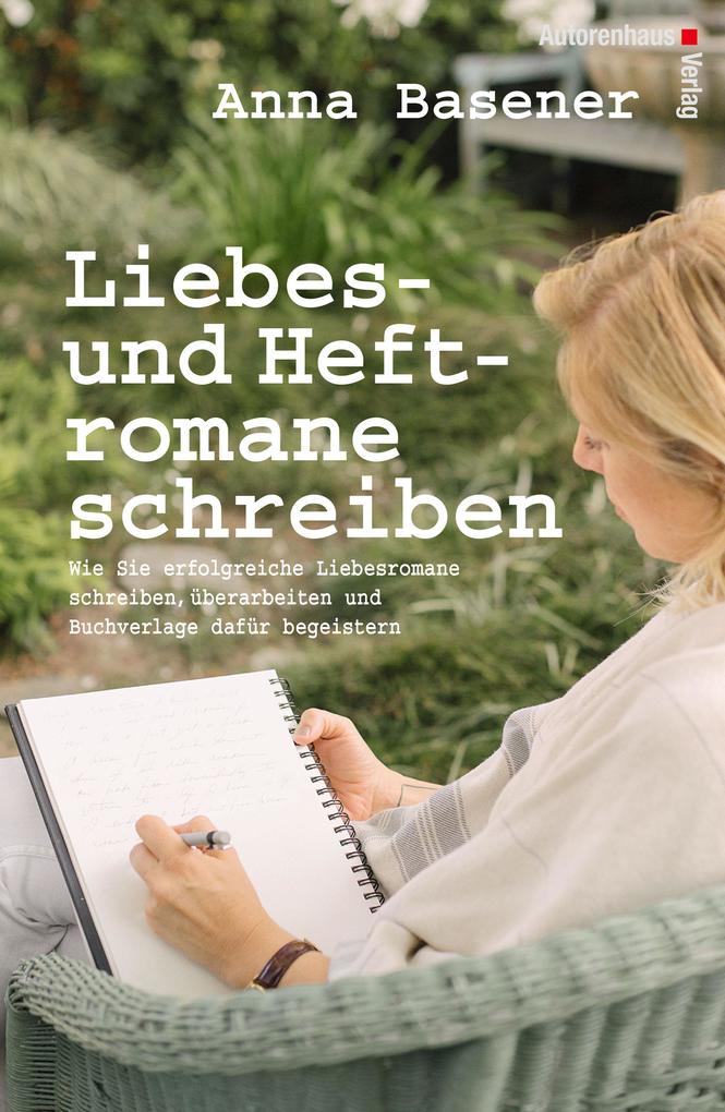 Liebes- und Heftromane schreiben und veröffentlichen von Autorenhaus Verlag