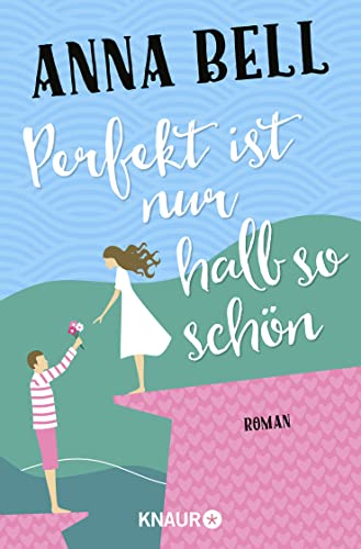 Perfekt ist nur halb so schön: Roman