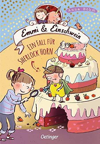 Emmi & Einschwein 5. Ein Fall für Sherlock Horn!: Spannendes Detektiv-Abenteuer aus der Kinderbuch-Reihe um die Welt der Fabelwesen ab 8 Jahren von Oetinger