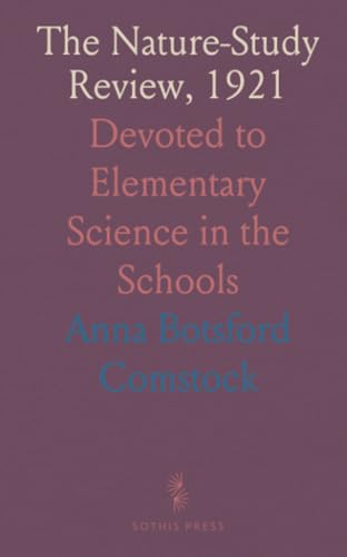 The Nature-Study Review, 1921: Devoted to Elementary Science in the Schools von Sothis Press