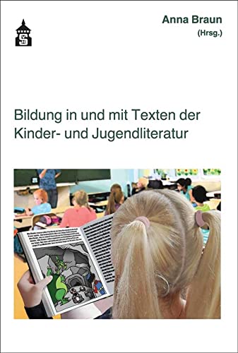 Bildung in und mit Texten der Kinder- und Jugendliteratur von Schneider Verlag GmbH