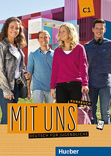 Mit uns C1: Deutsch für Jugendliche.Deutsch als Fremdsprache / Kursbuch von Hueber