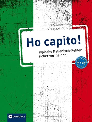 Ho capito!: Typische Italienisch-Fehler sicher vermeiden A2-B2 (Typische Fehler)