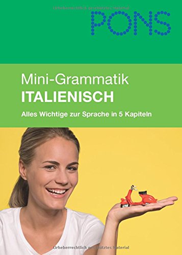 PONS Mini-Grammatik Italienisch: Alles Wichtige zur Sprache in 5 Kapiteln von PONS Langenscheidt