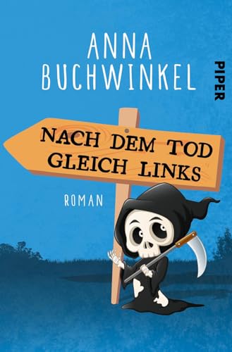 Nach dem Tod gleich links: Roman