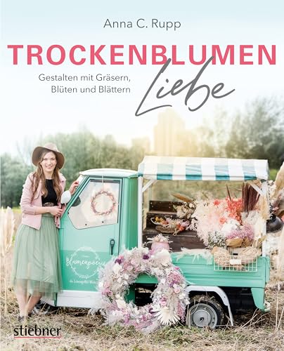 Trockenblumen Liebe – Gestalten mit Gräsern, Blüten und Blättern. Nachhaltigkeit statt Schnittblumen: poetische Ideen für Türkränze, Blumenbilder, Trockenblumensträuße, Geschenke und Mitbringsel Trockenblumen Liebe – Gestalten mit Gräsern, Blüten und Blättern. Nachhaltigkeit statt Schnittblumen: poetische Ideen für Türkränze, Blumenbilder, Trockenblumensträuße, Geschenke und Mitbringsel