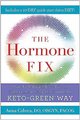 The Hormone Fix: The natural way to balance your hormones, burn fat and alleviate the symptoms of the perimenopause, the menopause and beyond