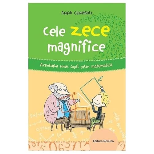 Cele Zece Magnifice. Aventura Unui Copil Prin Matematica von Nomina