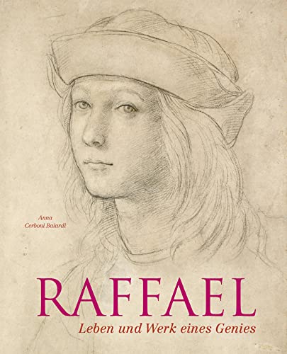 Raffael: Leben und Werk eines Genies von White Star Verlag