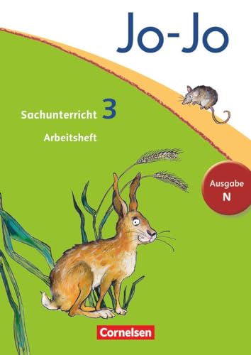 Jo-Jo Sachunterricht - Ausgabe Niedersachsen, Bremen, Hamburg, Schleswig-Holstein - 3. Schuljahr: Arbeitsheft