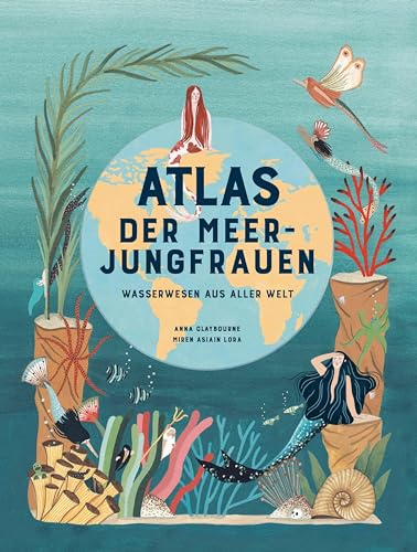 Atlas der Meerjungfrauen. Wasserwesen aus aller Welt von Laurence King