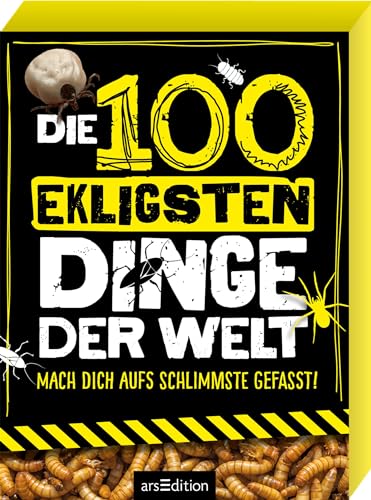 Die 100 ekligsten Dinge der Welt: Mach dich aufs Schlimmste gefasst! von Ars Edition