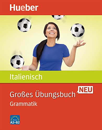 Großes Übungsbuch Italienisch Neu: Grammatik / Buch (Großes Übungsbuch Neu) von Hueber Verlag GmbH