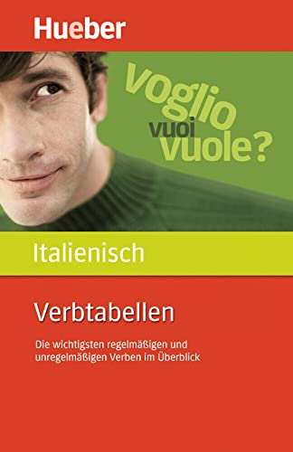 Verbtabellen Italienisch: Die wichtigsten regelmäßigen und unregelmäßigen Verben im Überblick / Buch