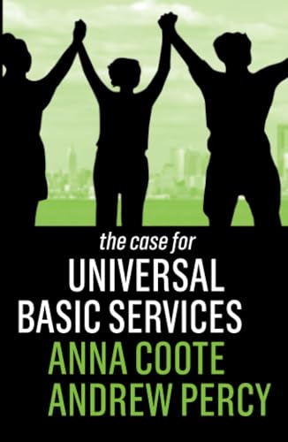 The Case for Universal Basic Services von Polity