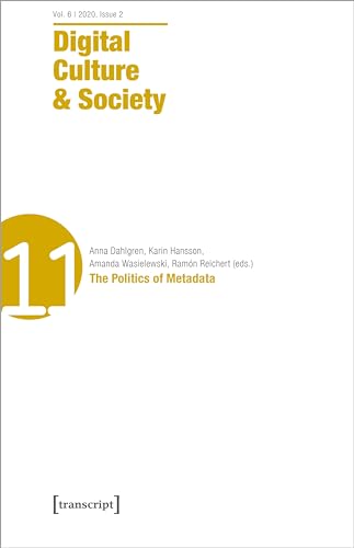 Digital Culture & Society (DCS): Vol. 6, Issue 2/2020 - The Politics of Metadata (Digital Culture & Society)