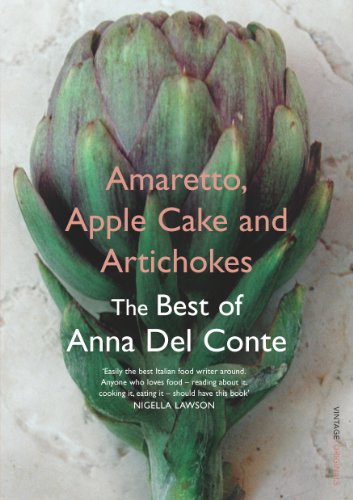 Amaretto, Apple Cake and Artichokes: The Best of Anna Del Conte von Vintage